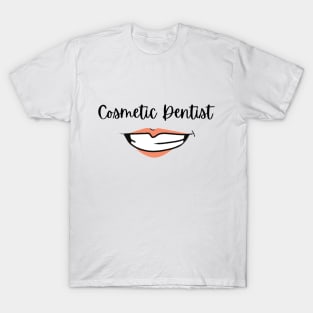 Cosmetic dentist Design for dentists T-Shirt